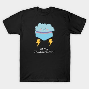 In my Thunderwear! T-Shirt